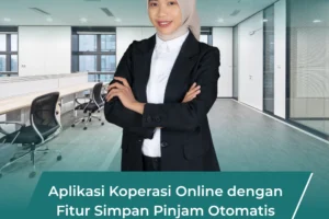 Aplikasi Koperasi Online dengan Fitur Simpan Pinjam Otomatis untuk Pengelolaan Lebih Efisien