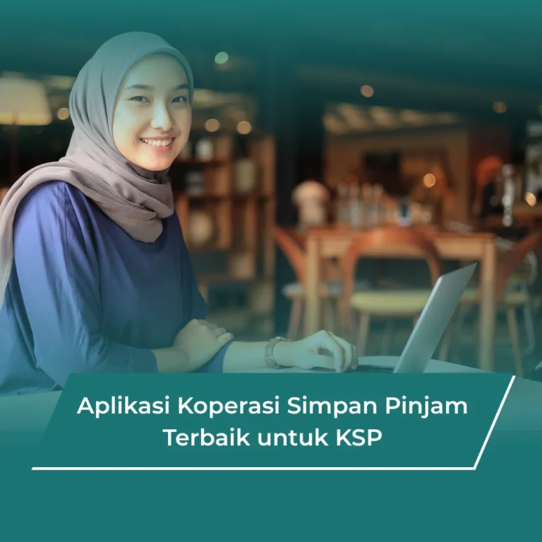 Aplikasi Koperasi Simpan Pinjam Terbaik untuk KSP