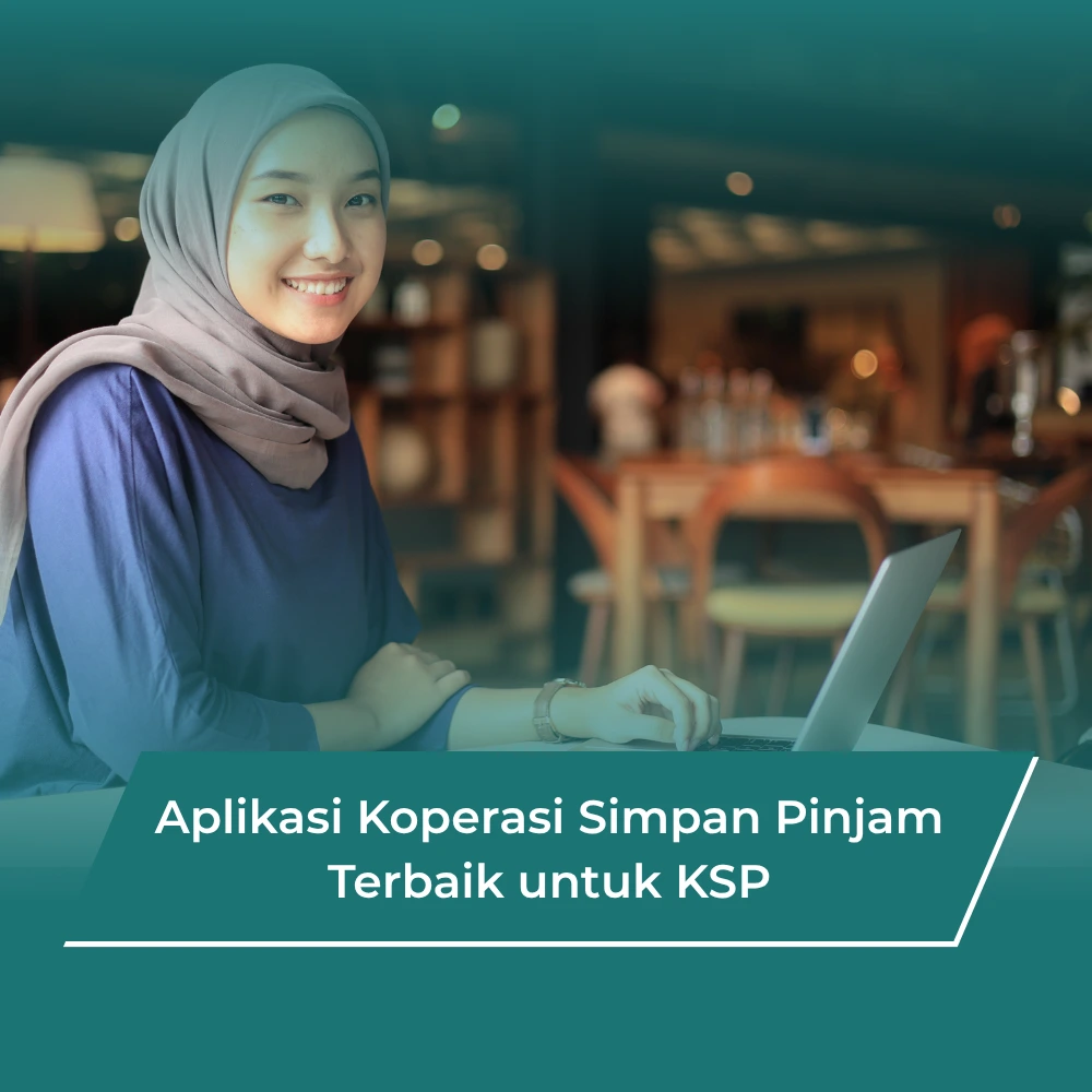 Aplikasi Koperasi Simpan Pinjam Terbaik untuk KSP