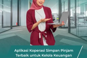 Aplikasi Koperasi Simpan Pinjam Terbaik untuk Kelola Keuangan