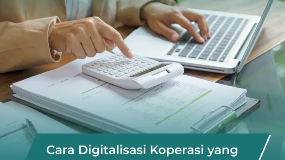Cara Digitalisasi Koperasi Tanpa Biaya Besar: Transformasi Mudah untuk Administrasi Modern