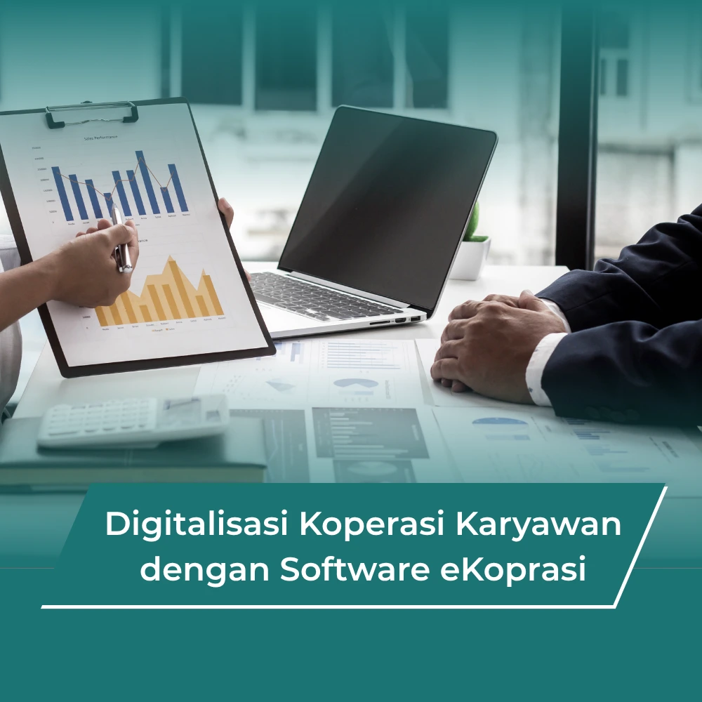 Digitalisasi Koperasi Karyawan dengan Software eKoprasi: Langkah Nyata Menuju Koperasi Modern dan Efisien