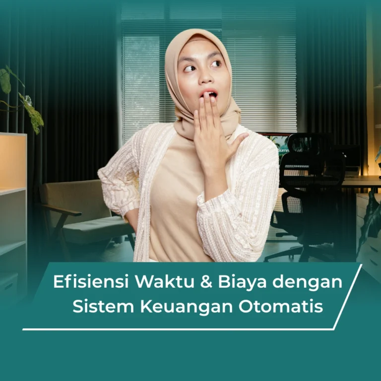 Efisiensi Waktu & Biaya dengan Sistem Keuangan Otomatis