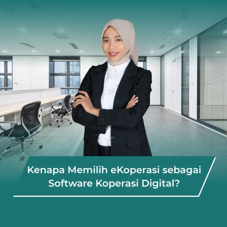 Kenapa Memilih eKoperasi sebagai Software Koperasi Digital?