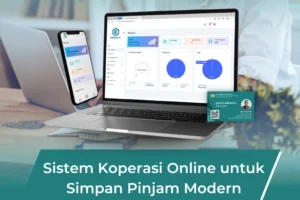 Sistem Koperasi Online untuk Simpan Pinjam Modern: Solusi Masa Kini untuk Koperasi yang Ingin Naik Kelas