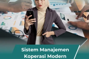 Sistem Manajemen Koperasi: Pengelolaan Koperasi yang Lebih Terstruktur dan Transparan