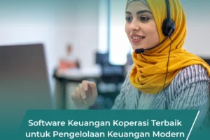 Software Keuangan Koperasi Terbaik untuk Pengelolaan Keuangan Modern