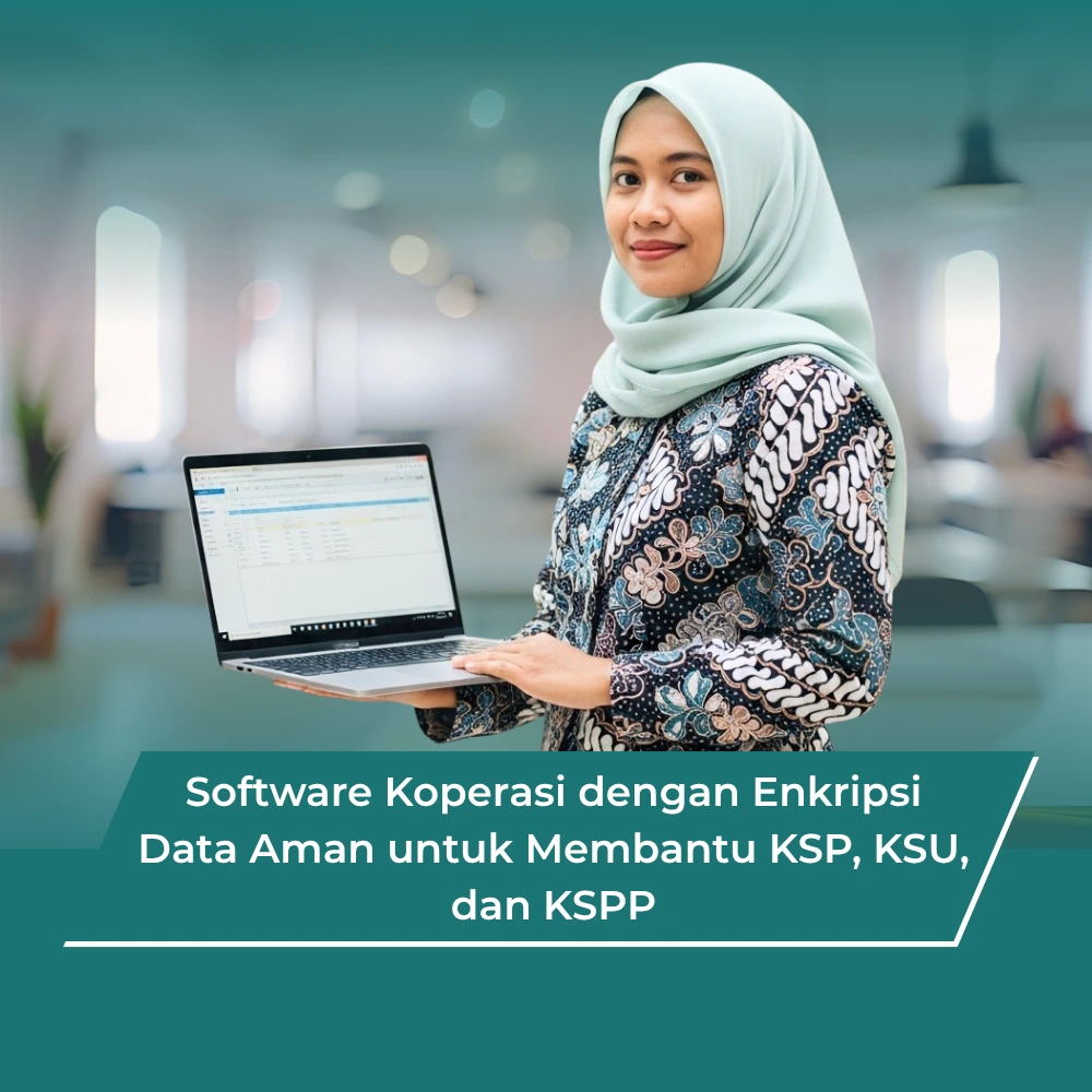 Software Koperasi dengan Enkripsi Data Aman untuk Membantu KSP, KSU, dan KSPP