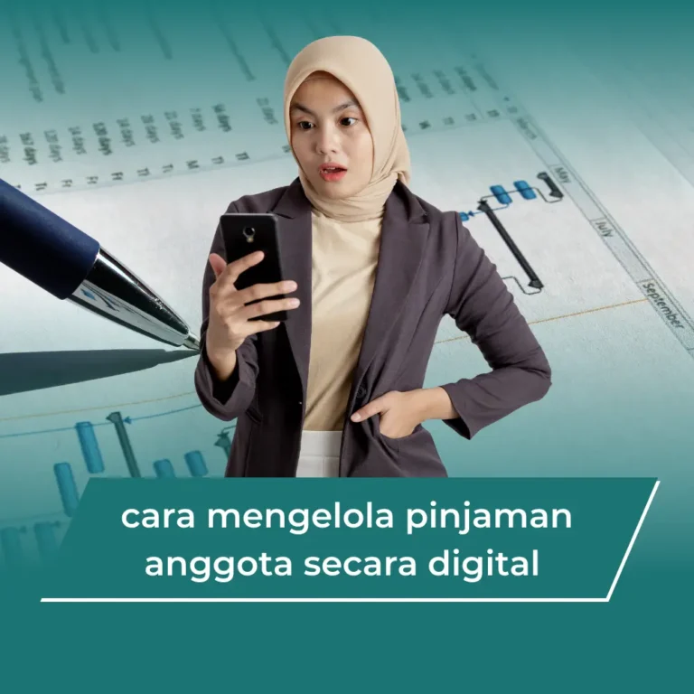 Cara Mengelola Pinjaman Anggota Secara Digital: Solusi Praktis & Transparan untuk Koperasi Modern