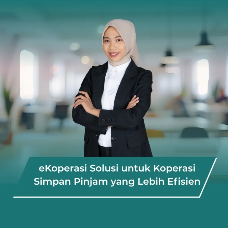 eKoperasi Solusi untuk Koperasi Simpan Pinjam yang Lebih Efisien