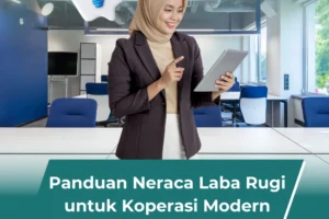 Laporan Neraca Laba Rugi Koperasi: Panduan Wajib untuk Koperasi Modern dan Transparan