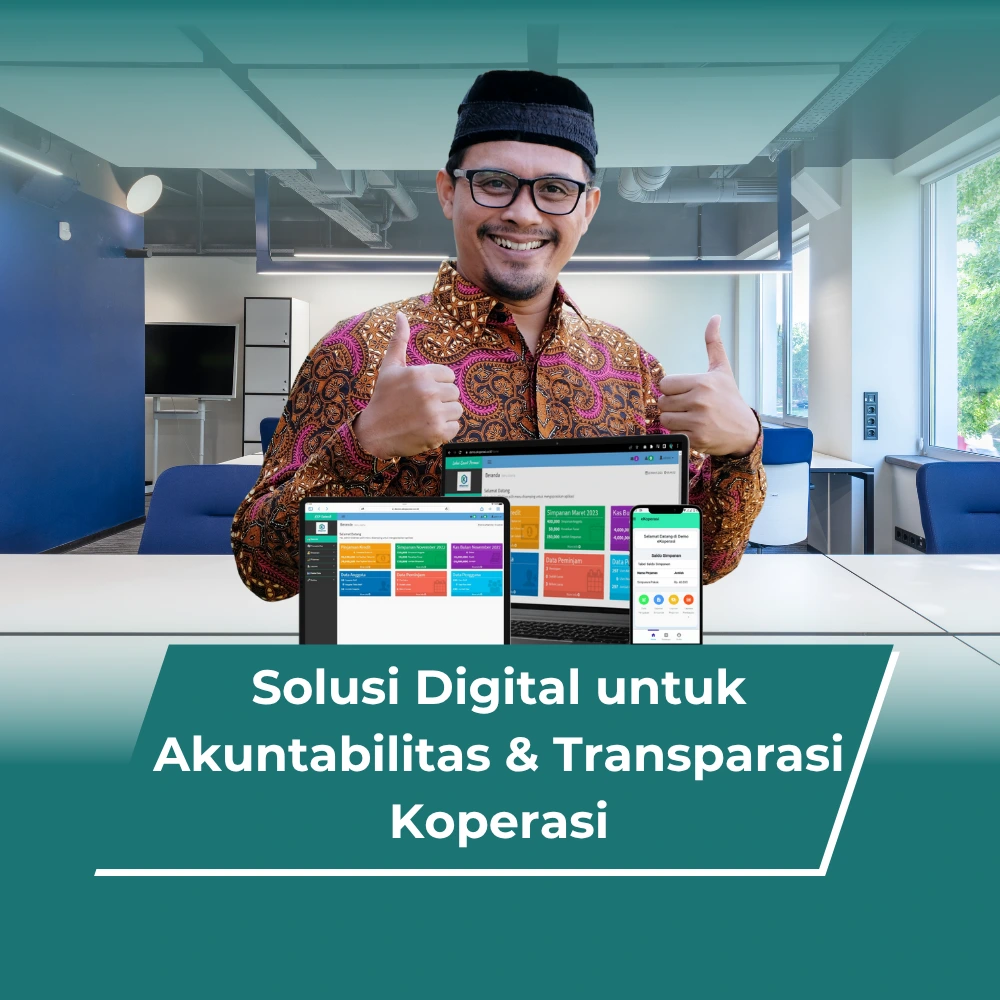 Solusi Digital untuk Transparasi dan Akuntabilitas Koperasi