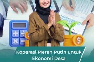 Koperasi Merah Putih untuk Ekonomi Desa: Solusi Nyata Lewat Digitalisasi